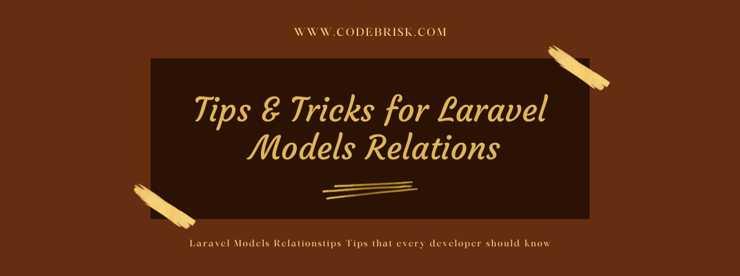 Some Awesome Tips & Tricks about Laravel Models Relations